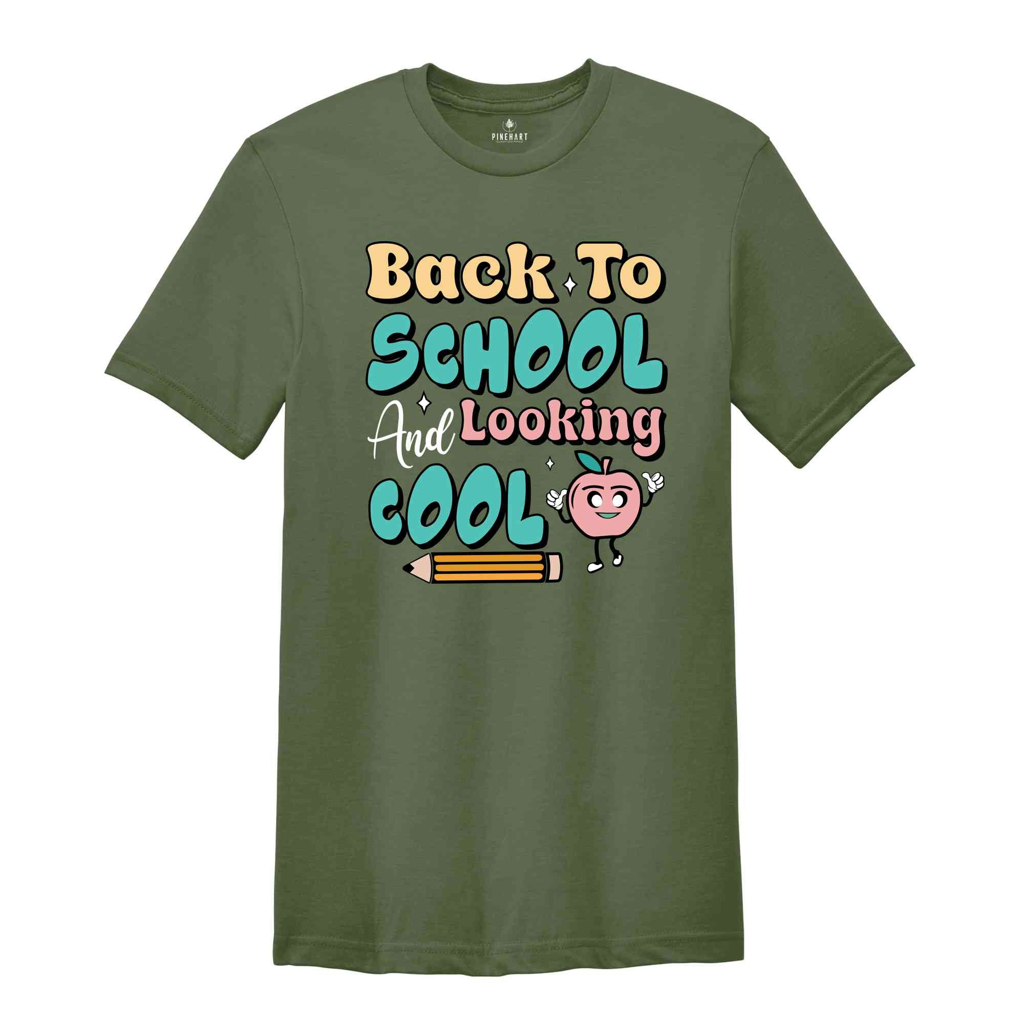 Back to School And Looking Cool Shirt, First Day of School Shirt Teacher Shirts, Teacher Gifts Kindergarten Teacher Shirt