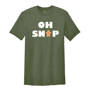 OH Snap Shirt, Gingerbread Man Shirt, Funny Christmas Shirt, Gingerbread Man Shirt, Shirt for Women