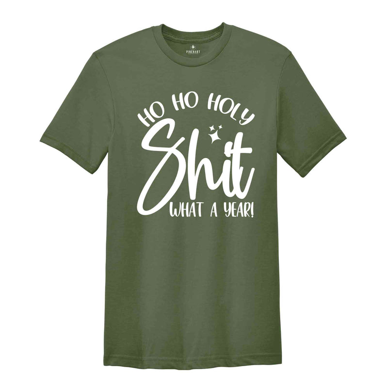 Ho Ho Holy Shit What A Year Shirt, Funny Christmas Shirt, Funny Christmas Gift, Christmas Party Tee