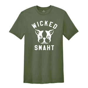 Boston Terrier Dog Shirt, Funny Dog Tee, Wicked Smaht Smart Shirt, Dog Mom Shirt, Women Dog Shirts, Dog Groomer Tee, Dog Lover T shirt