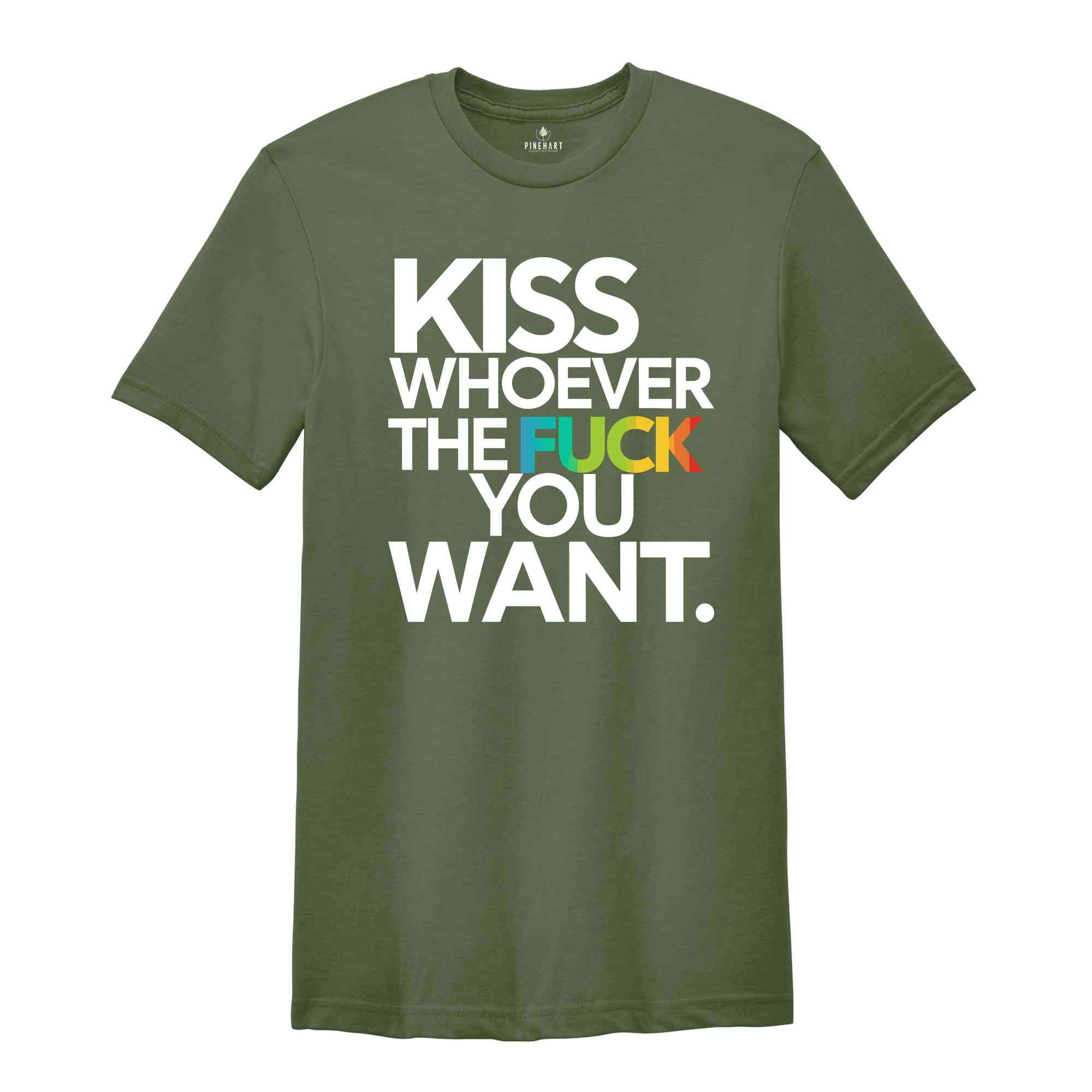 Kiss Whoever The Fuck You Want, Gay Pride LGBTQ Shirt, Pride Shirt, Trans T Shirt, LGBT Clothing Pride Shirt, LGBT Shirt, Women Gay Clothing