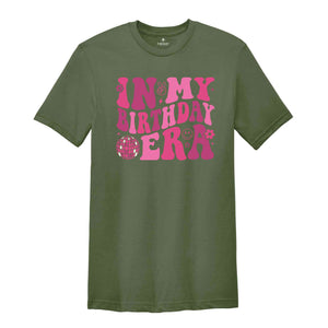 In My Birthday Era Shirt, Birthday Party Shirt, Girl Birthday Shirt, Happy Birthday Shirt, Cute Birthday Shirt, Birthday Shirt Gift