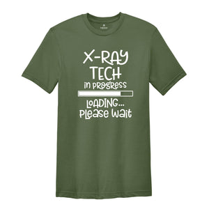 X-ray Tech In Progress Loading Please Wait, X-Ray Tech Shirt, Radiology Life Shirt, Radiologist Gift, Radiology Graduate Shirt, Xray Tee