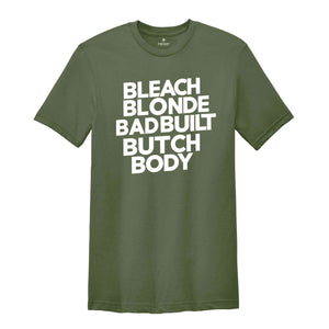 Bleach Blonde Bad Built Botched Body' Shirt, Shirt Crockett Clapback Bleach Blonde Bad Built Butch Body Tees