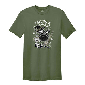 Taking A Spell Break! Shirt, Witch Shirt, Fall Shirt, Halloween Party Shirt, Working Women Union Shirt