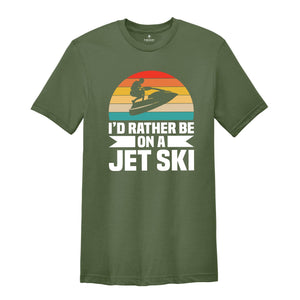 I'd Rather Be on a Jet Ski T-shirt, Jet Ski Rider Gift, Sommer Sport Outfit, Funny Jet Ski Dad Gift, Fathers Day Shirt