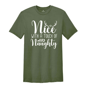 Nice With A Touch Of Naughty Shirt, Christmas Shirt, Christmas Party Tee, Christmas Gift, Xmas Tee, Funny Xmas Tee