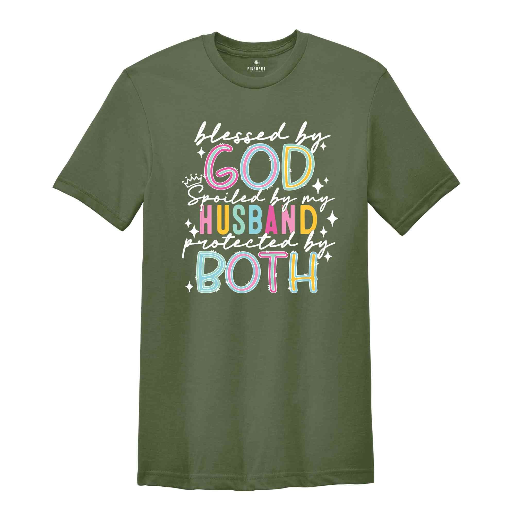 Blessed By God Spoiled By My Husband Protected By Both Shirt, Mom Shirt, Mama T-Shirt, Christian Shirt, Religion Shirt