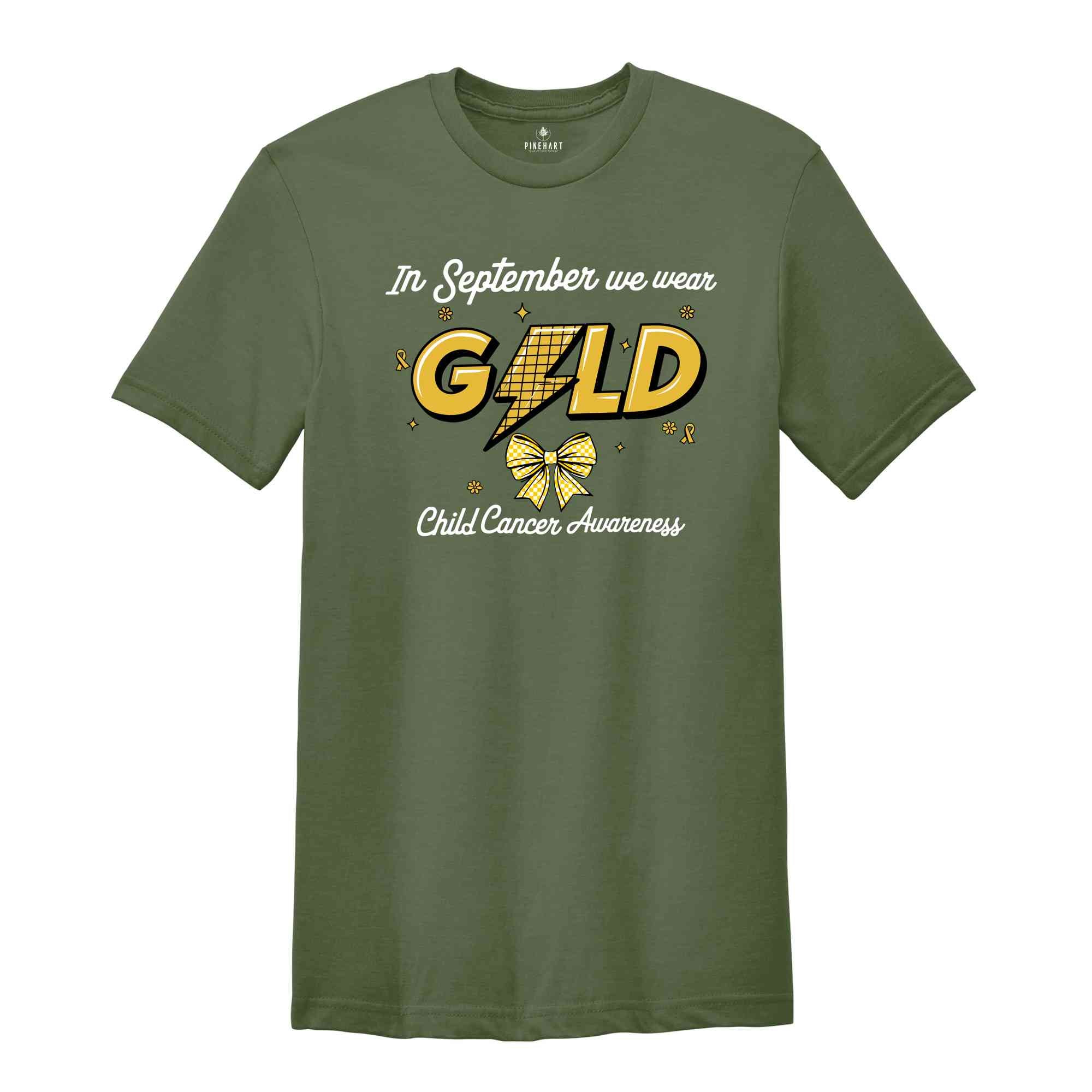 In September We Wear Gold Child Cancer Awareness Shirt, Cancer Support Shirt, Gold Ribbon Shirt, Cancer Support Shirt, Pediatric Nurse