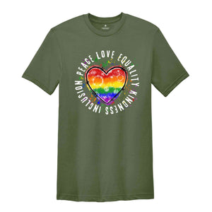 Peace Love Equality Kindness Inclusion Shirt, LGBT Heart Shirt, Rainbow Heart Shirt, Pride Month Shirt, Pride Support Tee, Queer Shirt