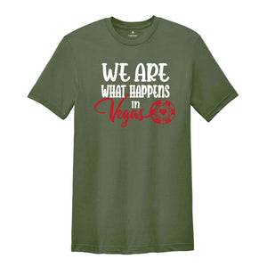 We are what happens in Vegas,Las Vegas T-Shirt,Nevada Shirt, Las Vegas,Girls Vegas Trip Shirt ,Vegas Shirt,Las Vegas Shirt,Casino Tee