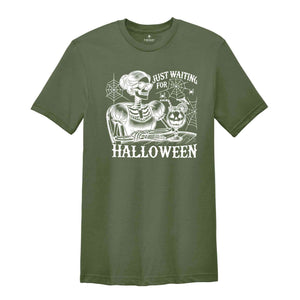 Just Waiting For Halloween Shirt, Halloween T-Shirt, Funny Halloween Shirt, Skeleton Halloween Tee, Skeleton Dancing Shirt