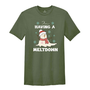 Having A Meltdown Shirt, Christmas Snowman Shirt, Funny Christmas Shirt, Winter Shirt, Christmas Gift, New Year Shirt, Holiday Shirt