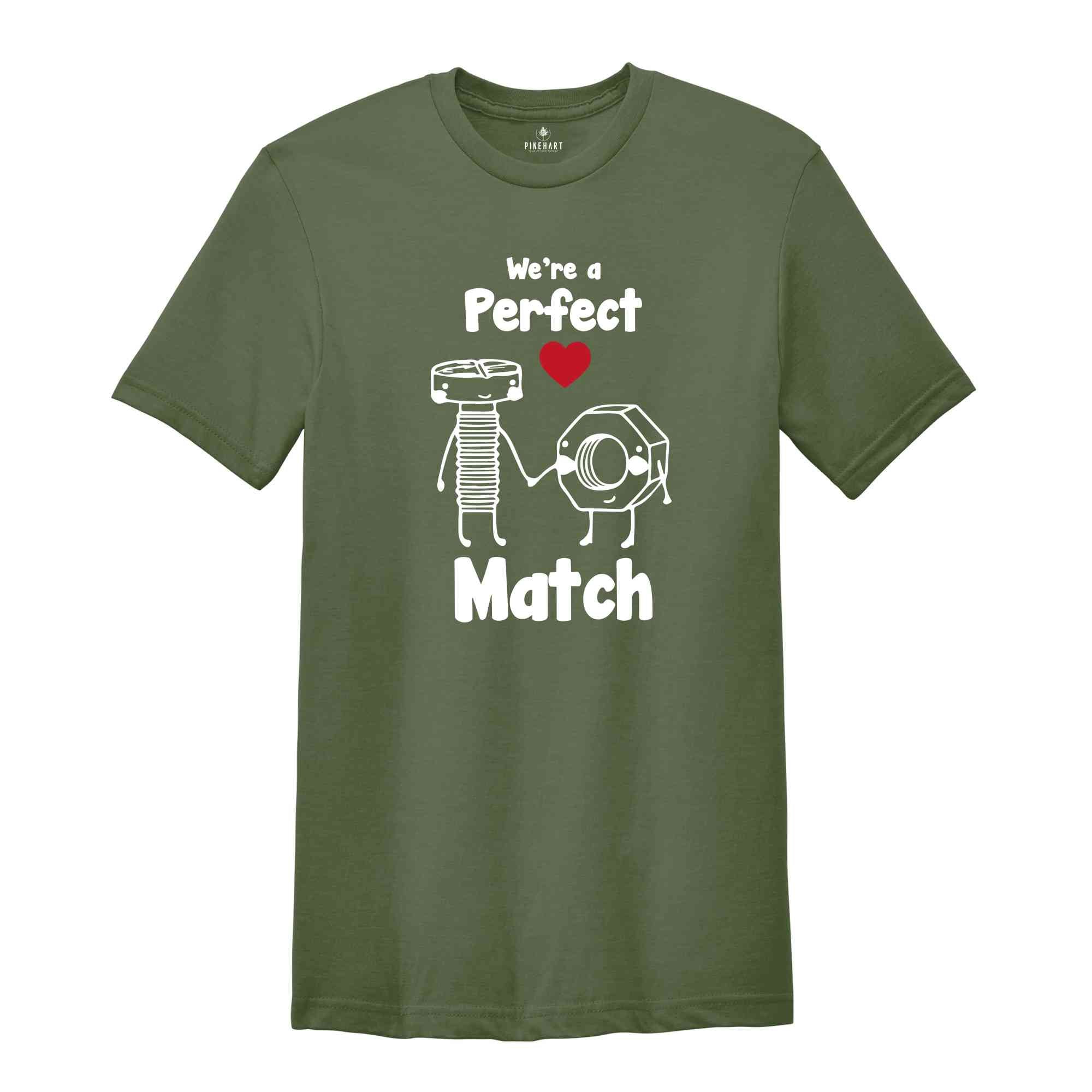 We're A Perfect Match Shirt, Couple Valentine Shirt, Valentines Day Gift, Matching Couple Love Tee, Matching Gift For Valentines