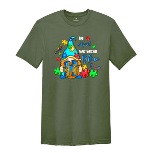 In April We Wear Blue Shirt, Autism Gnome Shirt, ADHD Shirt, Autism Awareness Shirt, We Wear Blue, Neurodiversity Shirt, Sped Shirt