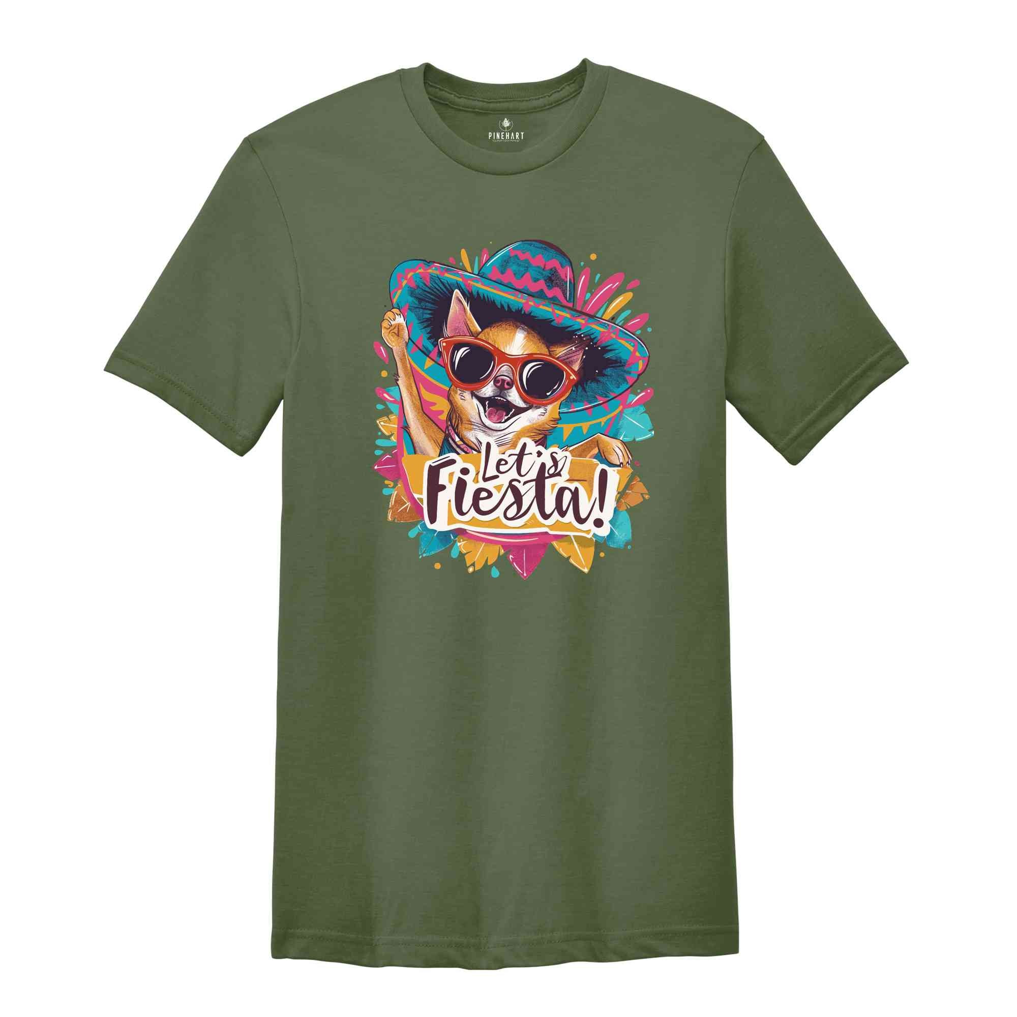 Let's Fiesta Chihuahua Shirt, Funny Animal Shirt, Dog Lover Shirt, Mexican Party Shirt, Cinco De Mayo Shirt, Mexican Fiesta Shirt