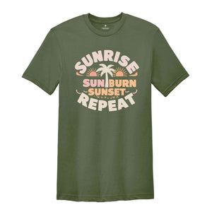 Sunrise Sunburn Sunset Repeat Shirt, Summer Shirts , Beach Shirt, Girls Trip Shirt, Vacation Shirt, Vcay Mode Tee