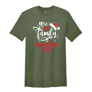 We Are Family Christmas 2025 Shirt, Family Matching Shirt, Merry Christmas Shirt, Christmas Crew Shirt, Cute Christmas Shirt, Matching Shirt