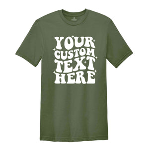 Your Custom Text Here Shirt, Custom Wavy Text Shirt, custom Shirt, custom wavy Shirt, Wavy Text Shirt