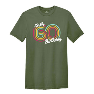 It's My 60 Birthday Shirt, Retro Birthday Shirt, Birthday Gift For Women, Birthday Gift For Men, Birthday Party Shirt, Birthday Shirt