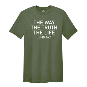 The Way The Truth The Life John 14:6 Shirt, Bible Verse Shirt, Christian Shirt, Bible Verse Christian Shirt, Simple Christian Tee