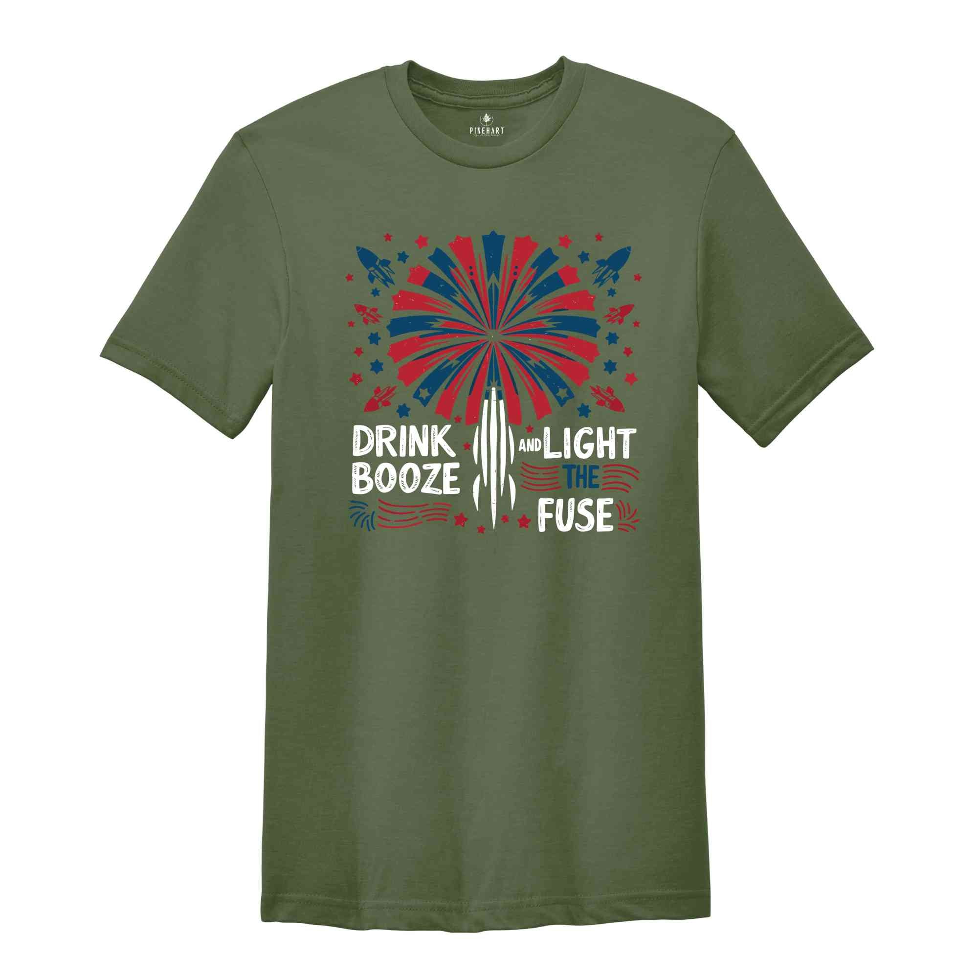 Drink Booze And Light The Fuse Shirt, 4Th Of July Shirt, Independence Day Shirt, fireworks Shirt, Usa 4Th Of July Tee