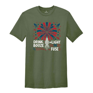 Drink Booze And Light The Fuse Shirt, 4Th Of July Shirt, Independence Day Shirt, fireworks Shirt, Usa 4Th Of July Tee