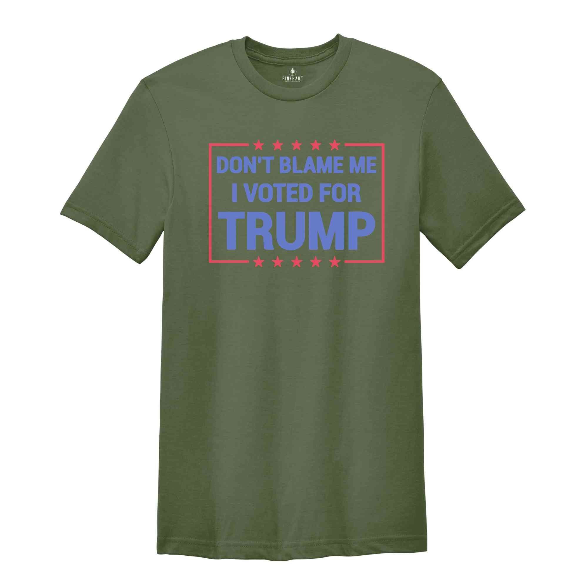 Don’t Blame Me I Voted For Trump Shirt, Trump 2024 Shirt, Trump Shirt, Trump Flag Shirt, Trump 2024, Vote Shirt