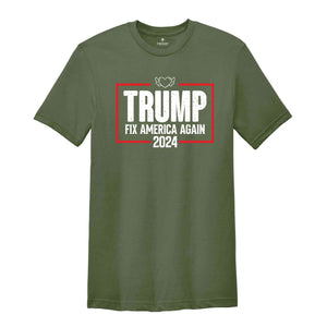 Trump Shirt, Fix America Again, Trump Lover Shirt, Election Shirt, Vote Shirt, Trump Support Shirt, Take America Back, President Trump Shirt