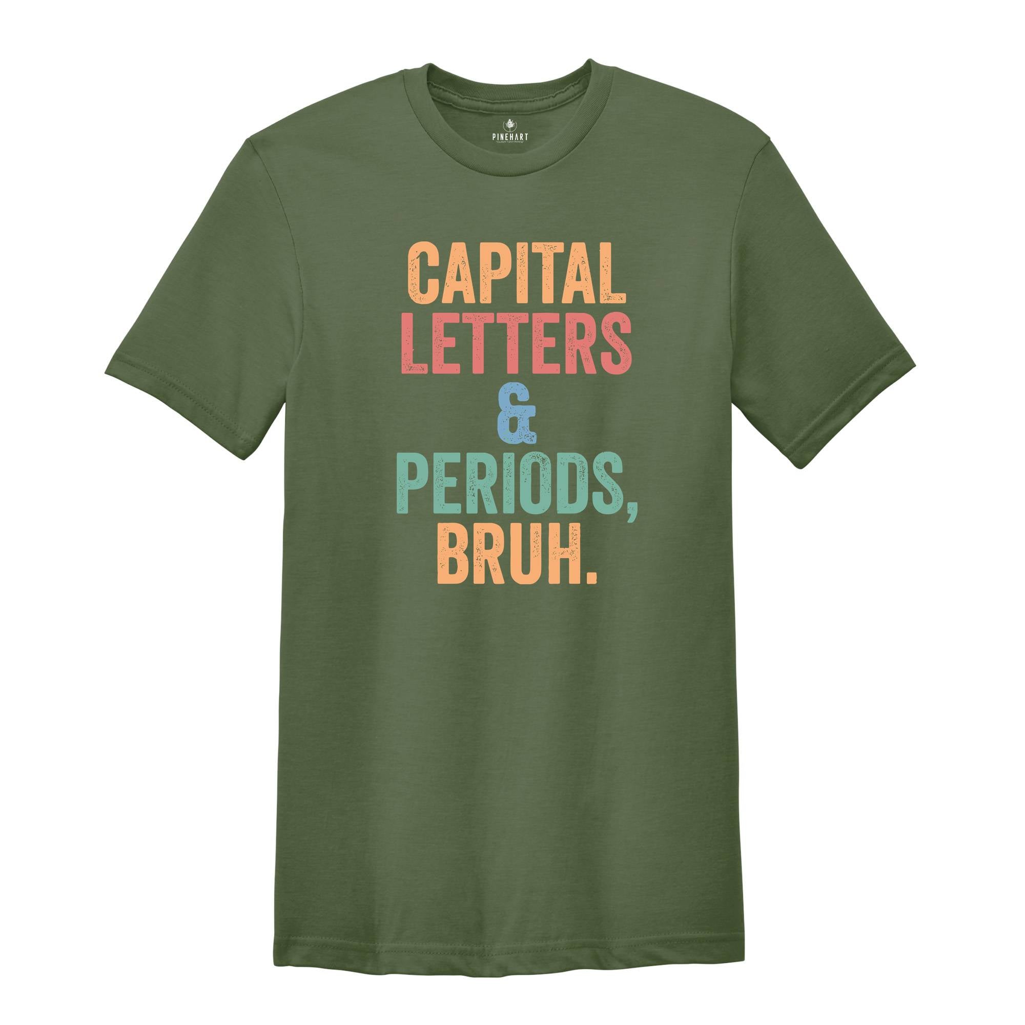 Capital Letters & Periods Bruh T-Shirt, English Shirt, English Teacher Gifts, Grammar T-Shirt, Funny Teacher Tee