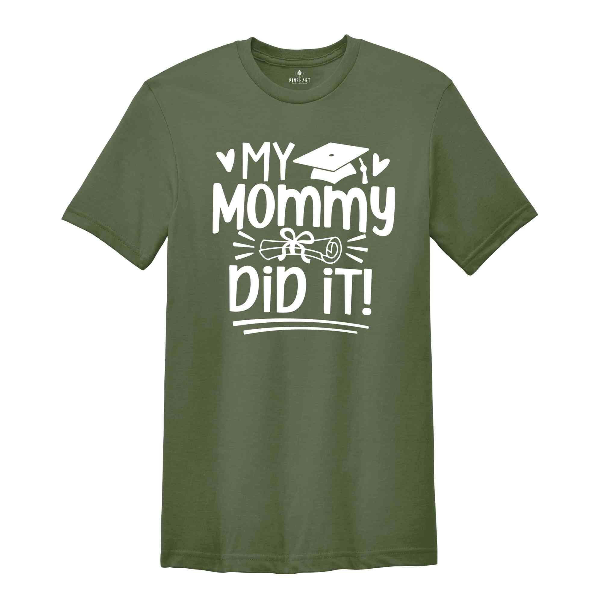 My Mommy Did It Shirt, My Daughter Did It Shirt, Mom Graduated Tee, Grad Mama Shirts, Graduation Shirt, Student Mom Shirt