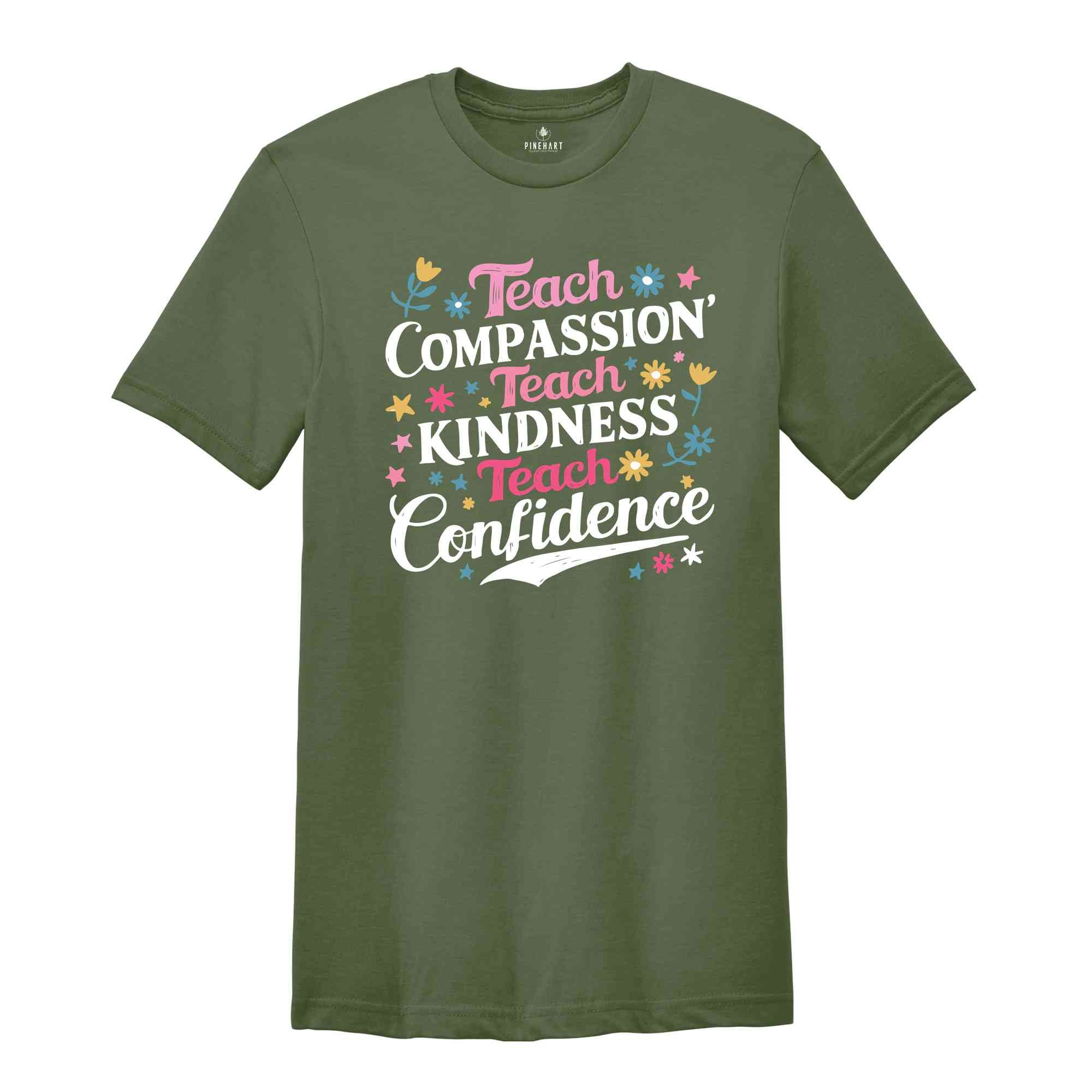 Teach Compassion Teacher Shirt, Teacher Tshirt, Back To School Shirt, Last day Of School Tee, Confidence Shirt