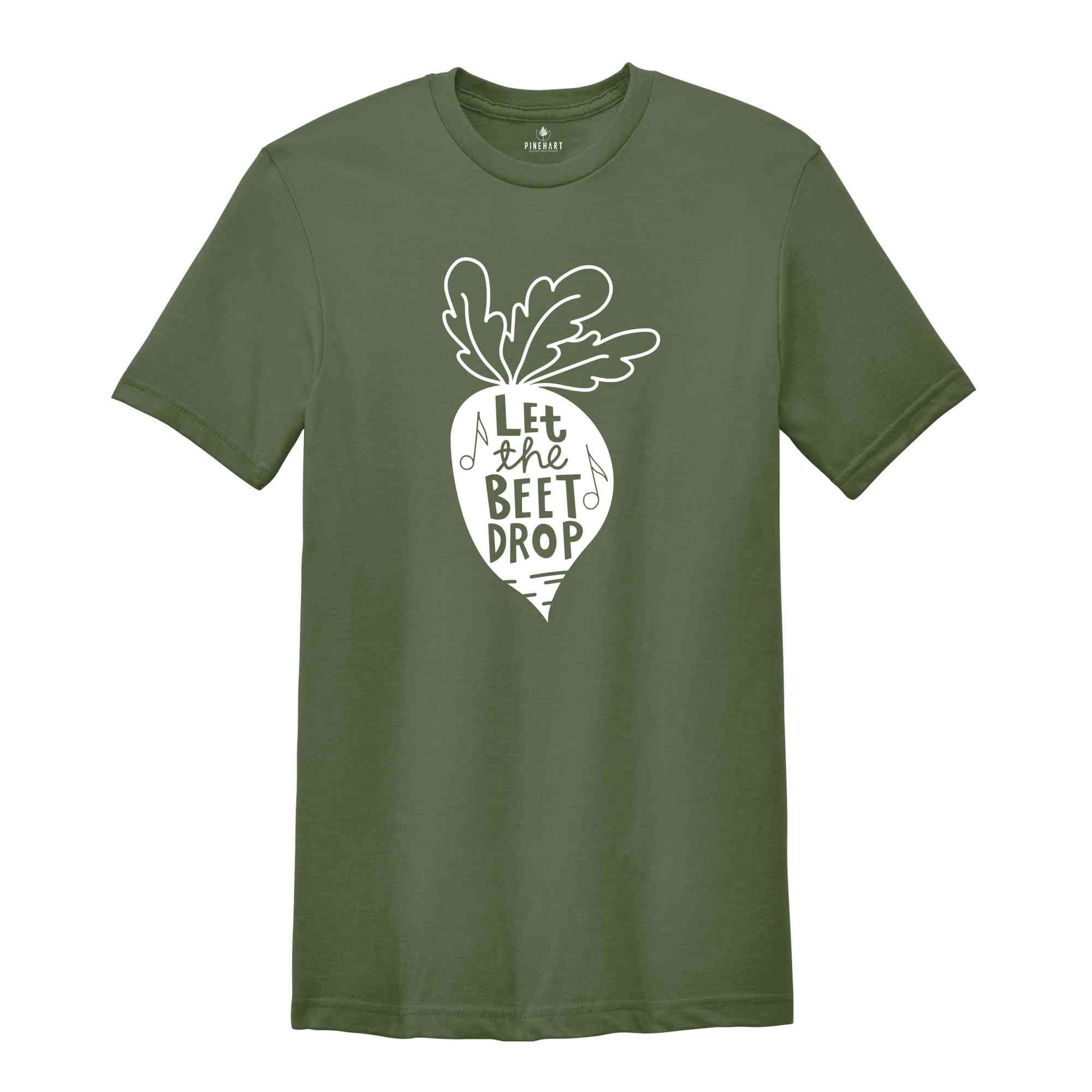 Funny Plant Shirt for Women, Let the Beet Drop Shirt, Vegetable Shirt, Vegan Shirt, Foodie Gift, Funny Vegan Shirt, Funny Vegetarian Shirt