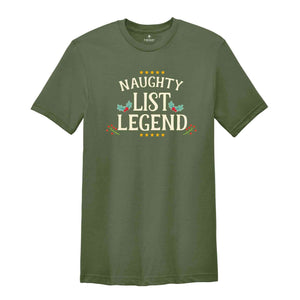 Naughty List Legend Christmas T-shirt, Naughty List Christmas Shirt , Naughty List Sweatshirt, Naughty Friend Xmas Gift