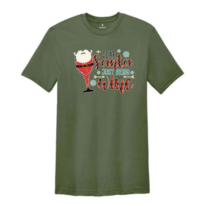 Dear Santa Just Bring Wine Shirt, Santa Shirt, Wine Shirt, Christmas Party Shirt, Funny Christmas Shirt, Xmas Shirt, Christmas Gift