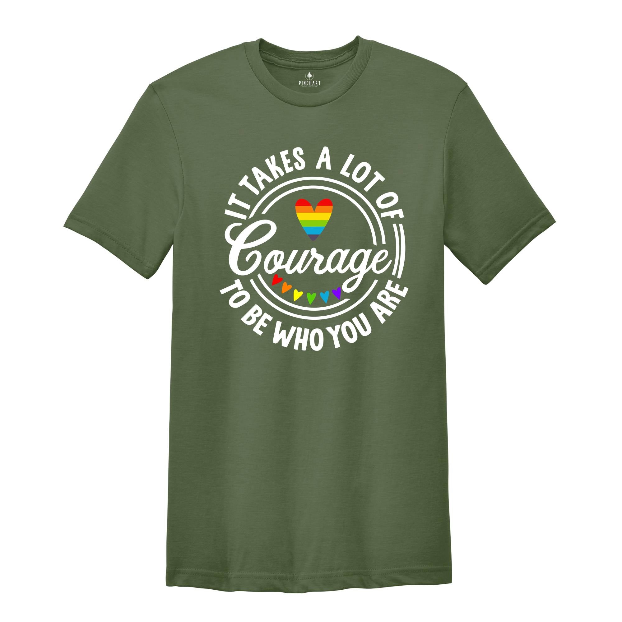 It Takes A Lot Of Courage To Be Who You Are Shirt, Pride Shirt, Pride Month Shirt, Gay Pride T-Shirt 2025, LGBT Pride Rainbow Tee