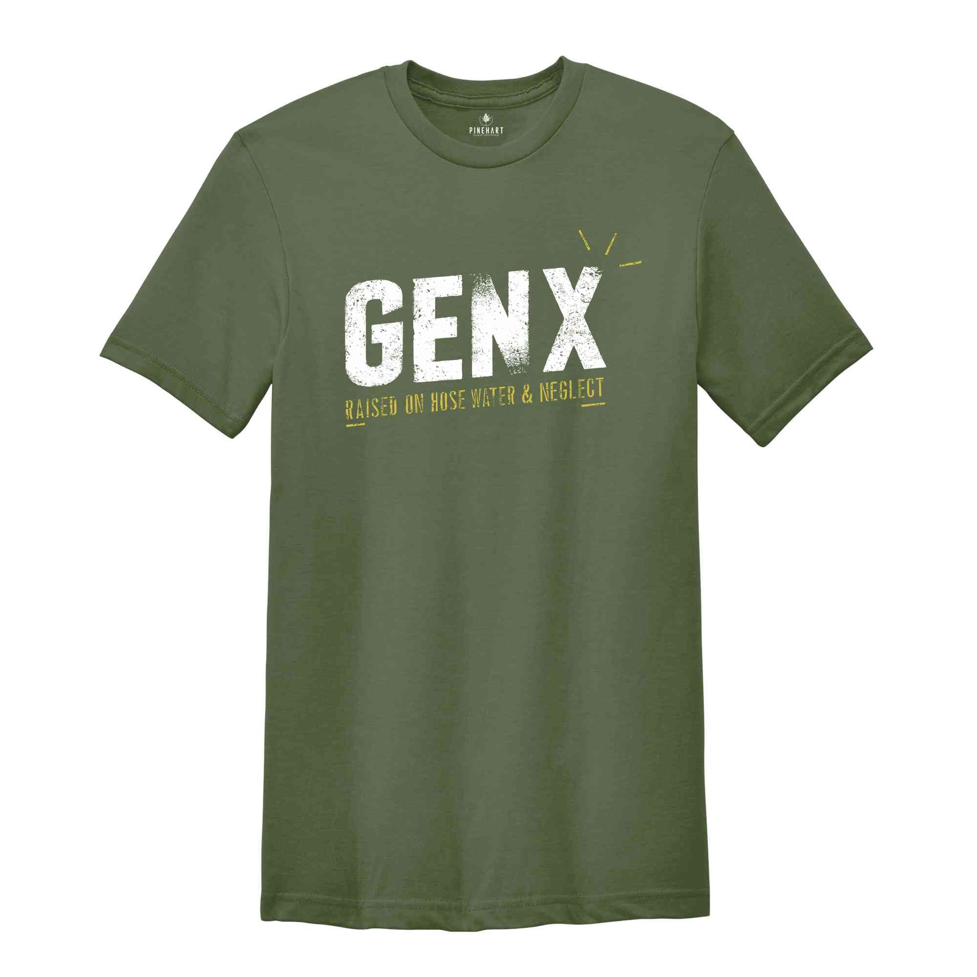 Gen X Raised On Hose Water And Neglect Shirt, Sarcastic Shirt, Funny Quotes Shirt, Vintage Inspired Shirt, Gift For Her, Funny Women Shirt