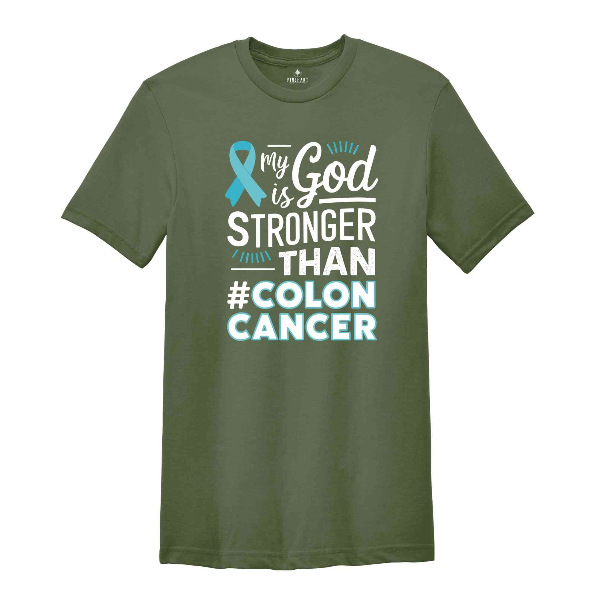 My God Is Stronger Than Colon Cancer Shirt, Warrior, Custom Cancer Support Shirt, Colon Cancer Awareness, Colon Cancer Shirt