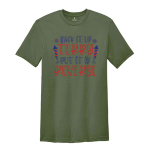 Back It Up Terry Put It In Reverse T-shirt, Funny July 4th Shirt, 4th Of July Gifts, 4th Of July Patriotic Shirt