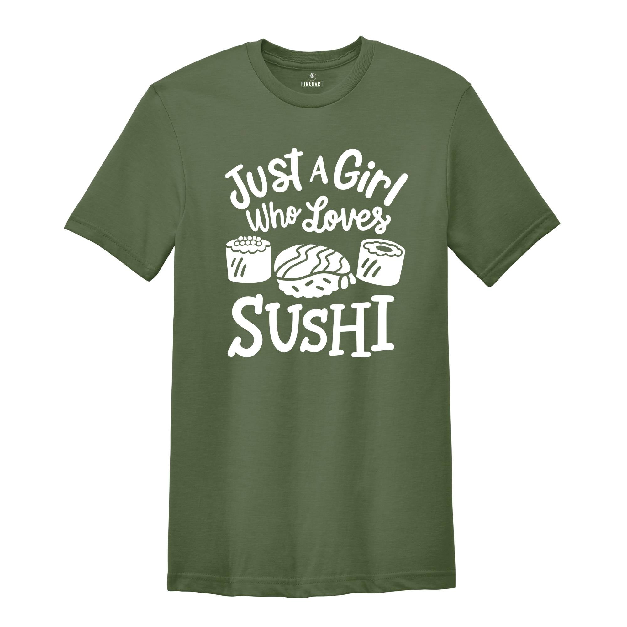 Sushi Lover T-Shirt, Just A Girl Who Loves Sushi, Funny Sushi Lover Gift, Japanese Foodie Gift, Japanese Food lover Gift