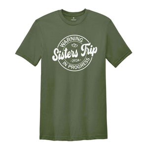 Warning Sisters Trip Shirt, Sisters Shirt, Vacation Shirt, Trip Shirt, Sisters Vacation Graphic Tee, Sisters Matching Shirt, Gift For Sister