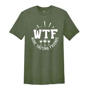 WTF Wine Tasting Friends T-shirt, Wine Lover Shirt, Humorous Friends Gift, Drinking Club Tee, Wine Quotes