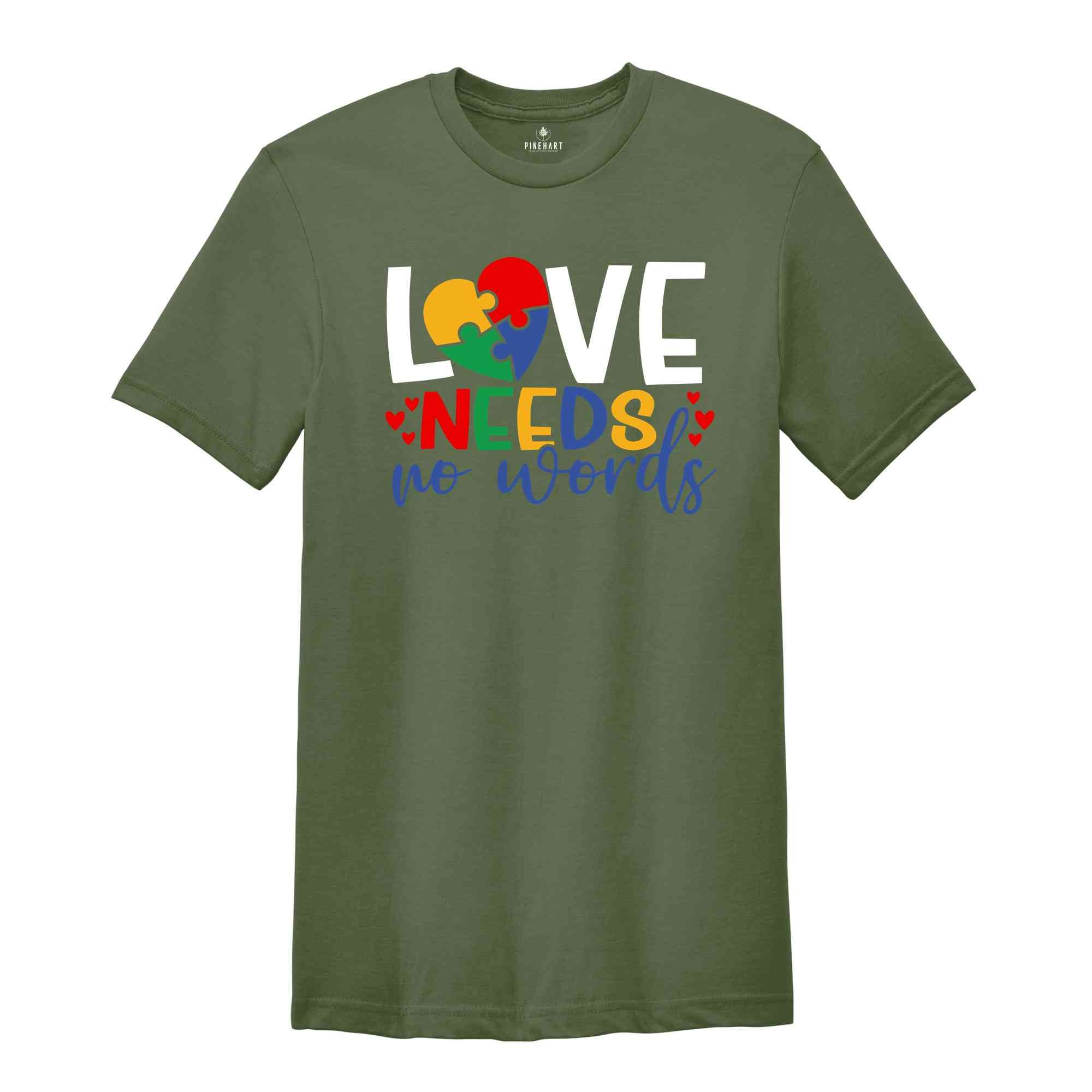 Love Needs No Words Shirt, Autism Mom Shirt, Special Education Shirt, Autism Awareness Shirt, Autistic Pride Shirt, Autism Shirt