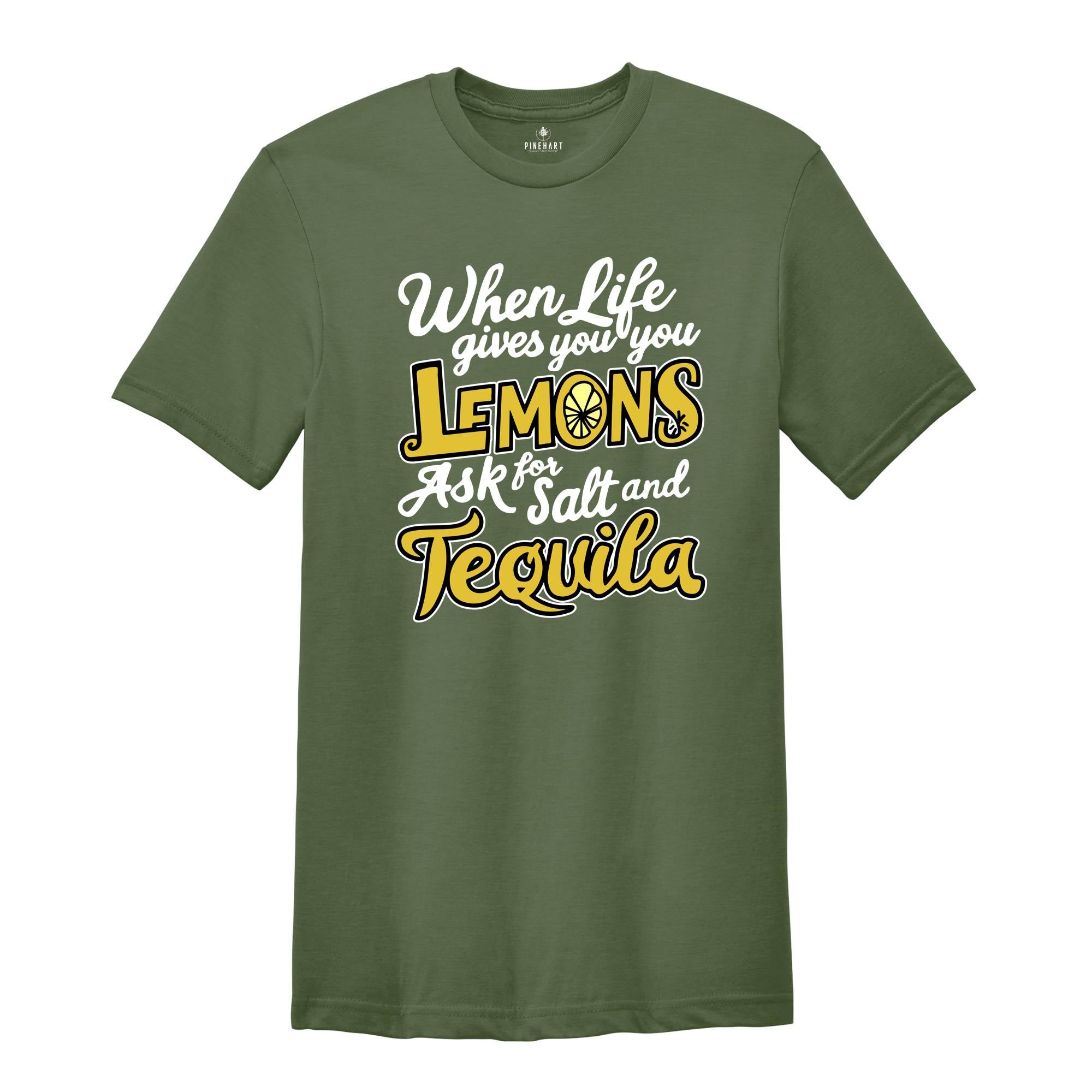 When Life Gives You Lemons Ask For And Salt Tequila Shirt, Sarcastic Shirts, Funny Lemon Shirts, Funny Quote Shirt