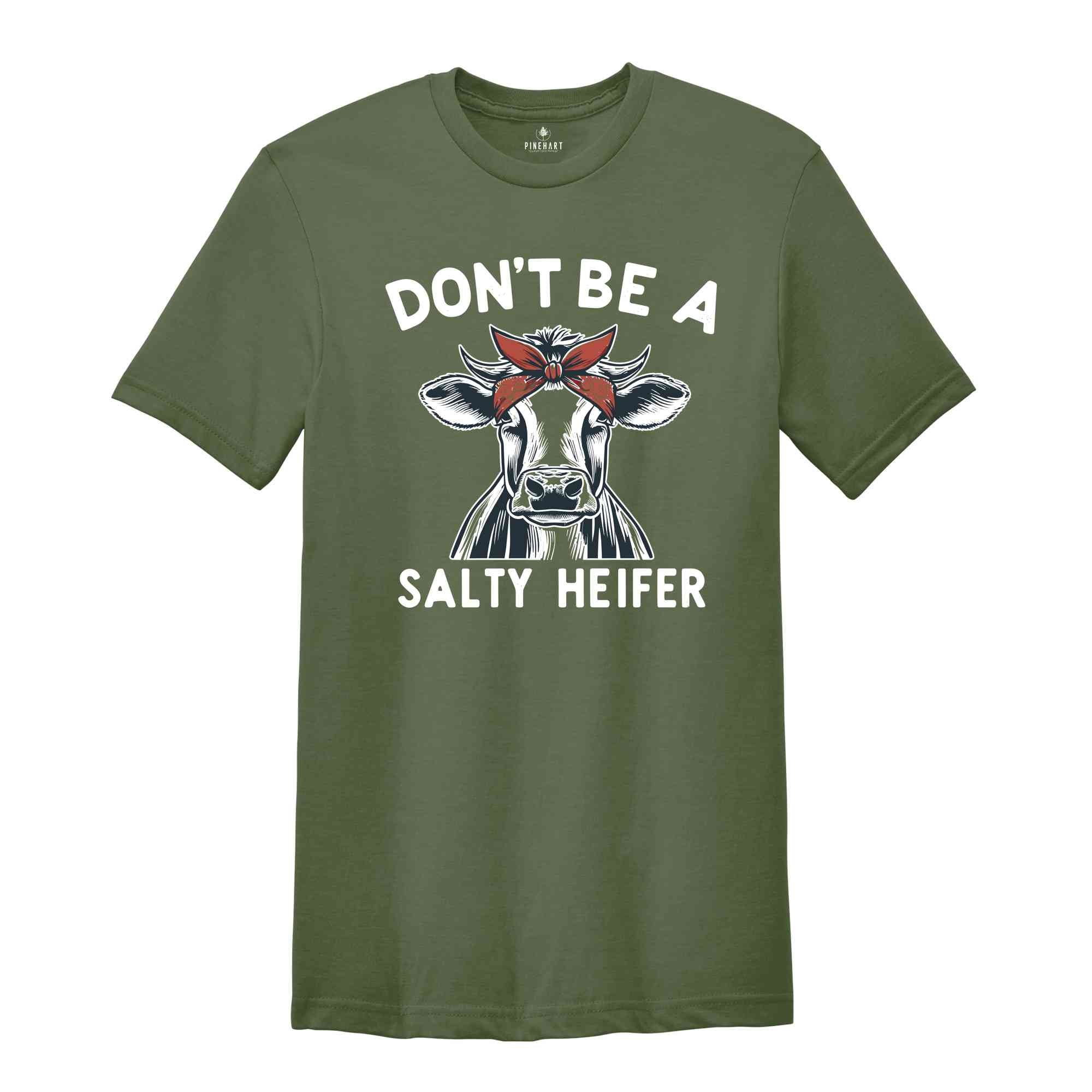 Don't Be A Salty Heifer Shirt, Sassy Cow Shirt, Retro Sarcastic Shirt, Funny Cow Lover Shirt, Crazy Heifer Shirt, Vintage Farm Shirt