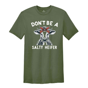 Don't Be A Salty Heifer Shirt, Sassy Cow Shirt, Retro Sarcastic Shirt, Funny Cow Lover Shirt, Crazy Heifer Shirt, Vintage Farm Shirt