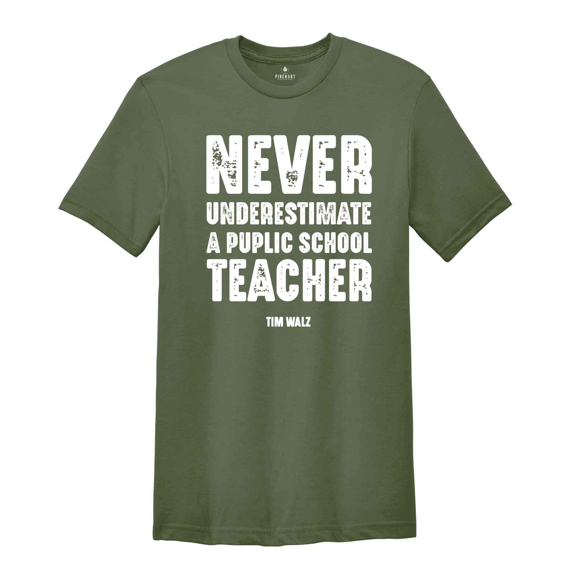 Never Underestimate a Public School Teacher Shirt, Kamala Harris Shirt, Harris Walz 2024 Rally Merch, Tim Walz Shirt, Educator Shirt