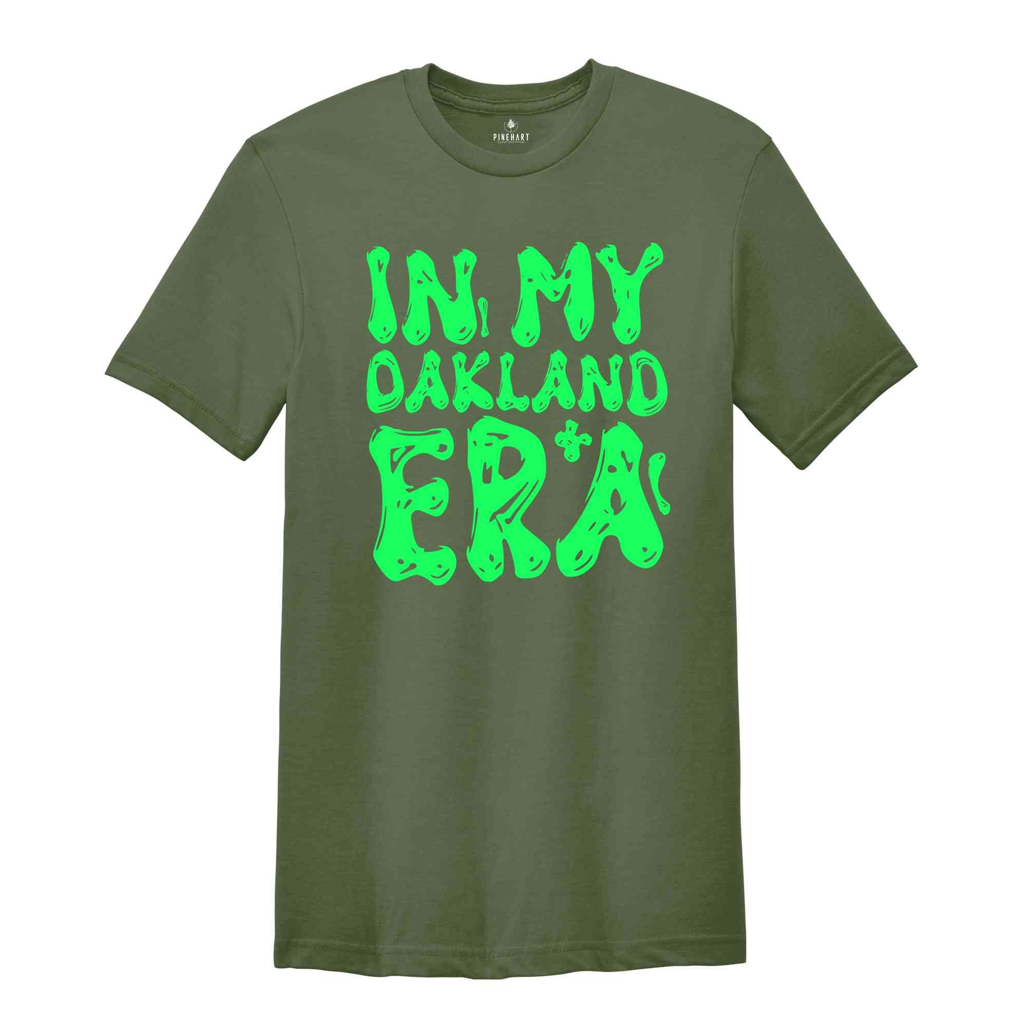 In My Oakland Era Shirt, Mental Health Shirt, Inspirational Shirt, Self Care Shirt, In My Era Shirts, Self Love Shirt