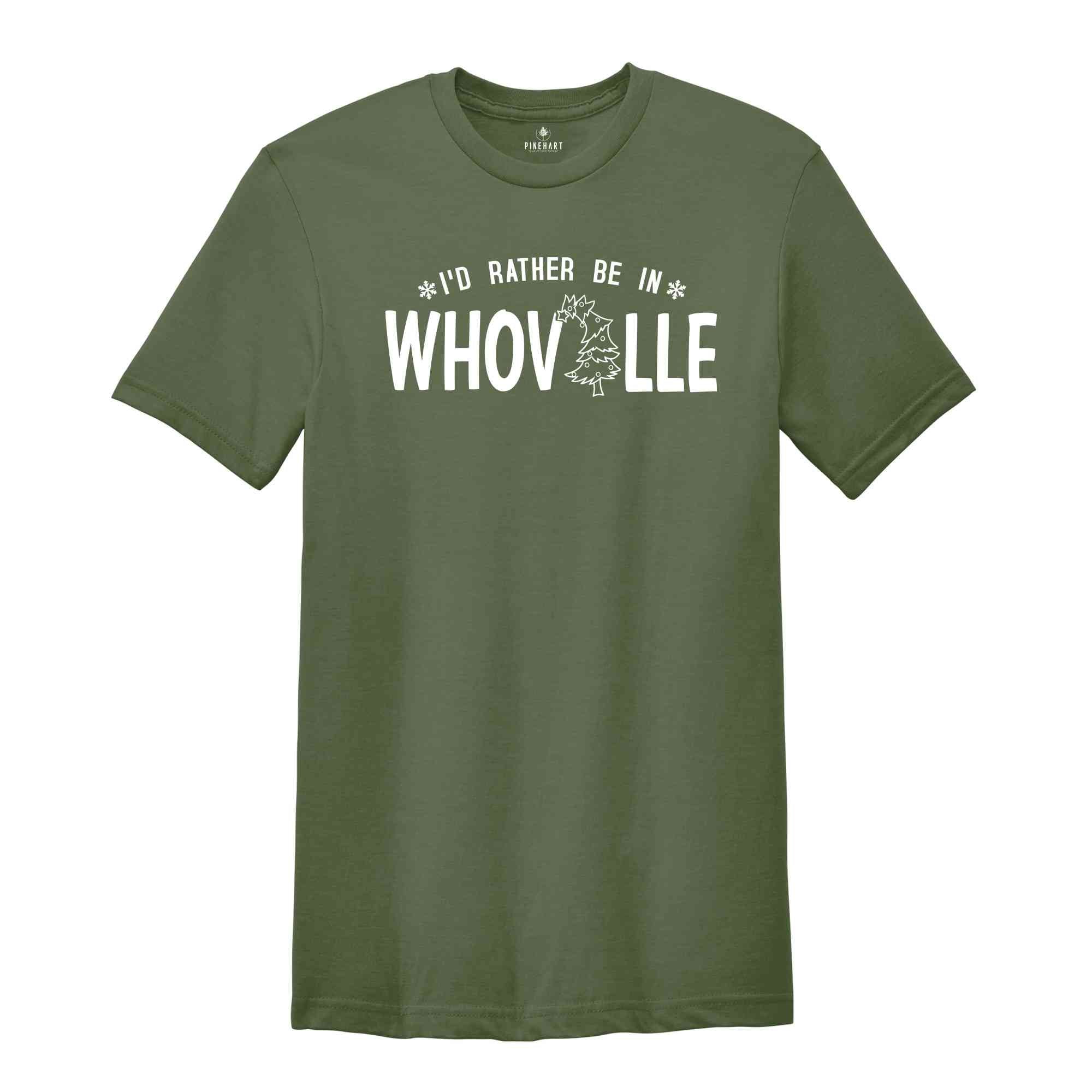 I'd Rather Be Like Whoville Shirt, Whoville Shirt, Christmas Shirt, Christmas Party Shirt, Christmas Gift, Holiday Shirt, Funny Christmas