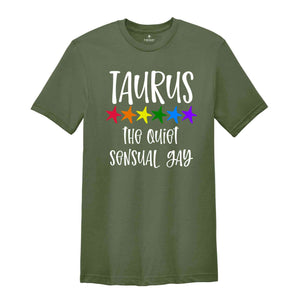 Taurus The Quiet Sensual Gay Zodiac Shirt, LGBT Pride Shirt, Taurus Shirt, Gift For Gay Shirt, Gay Pride Shirt, Gay Zodiac Shirt